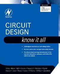 Circuit Design: Know It All - A Comprehensive Guide for Modern Engineers