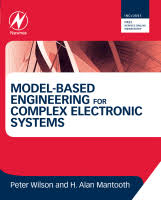 Wilson, P. R. (2013). Model-Based Engineering for Complex Electronic Systems. Elsevier.