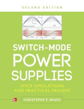 Modern Power Electronics Design Using NGSPICE A Research and Design Methodology Based on Christophe Basso's Engineering Approach