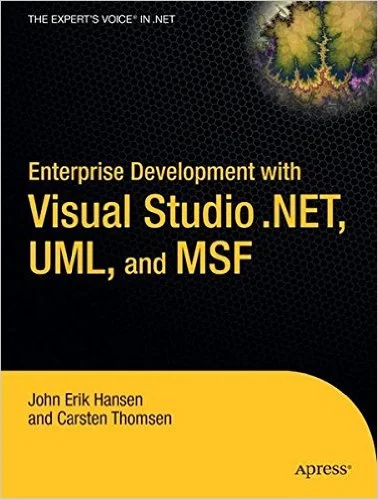 Enterprise Development with Visual Studio .NET, MSF, and UML: A Comprehensive White Paper