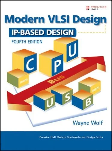 Modern VLSI Design: An IP-Based Perspective