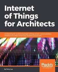 The Internet of Things for System Architects: A Comprehensive Guide