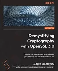 Demystifying Cryptography with OpenSSL 3.0: An Expanded White Paper Introduction