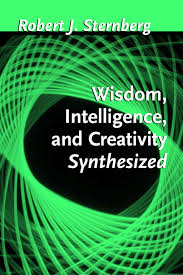     • Core theories of Robert J. Sternberg     • Insights from Wisdom, Intelligence, and Creativity Synthesized