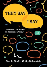 They Say, I Say: A Comprehensive Guide to Research and Academic Writing