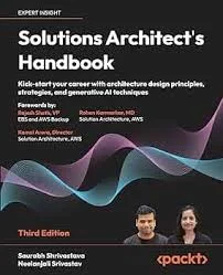 Solutions Architect's Handbook: A Comprehensive Guide to Designing and Implementing Scalable, Secure, and Resilient Systems